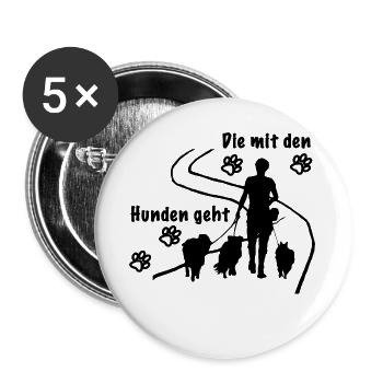 Die mit den Hunden geht - Buttons groß 56 mm (5er Pack) - Weiß - Vorne