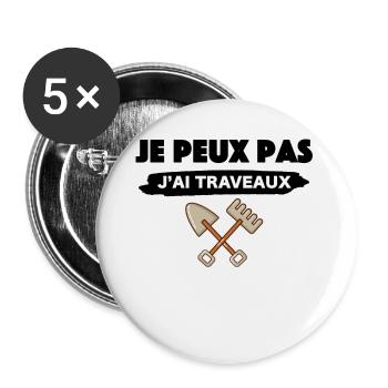 Je peux pas j ai traveaux - Lot de 5 grands badges (56 mm) - blanc - Devant