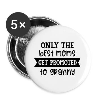 Nur die besten Mütter werden Großmütter - Buttons groß 56 mm (5er Pack) - Weiß - Vorne