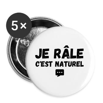 Je râle c est naturel humour raler drôle - Lot de 5 grands badges (56 mm) - blanc - Devant
