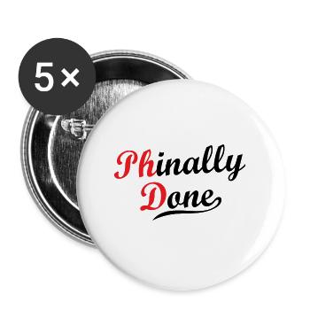 Phinally done Phd Student Geschenk - Buttons groß 56 mm (5er Pack) - Weiß - Vorne