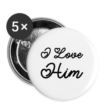I Love Him - Buttons groß 56 mm (5er Pack) - Weiß - Vorne