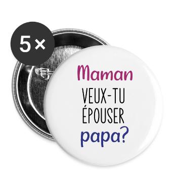 maman veux tu épouser papa - Lot de 5 grands badges (56 mm) - blanc - Devant