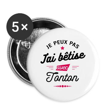 JE PEUX PAS J'AI BETISE AVEC TONTON - Lot de 5 grands badges (56 mm) - blanc - Devant