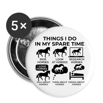 Dinge, die ich in meiner Freizeit mache - Pferde! - Buttons groß 56 mm (5er Pack) - Weiß - Vorne