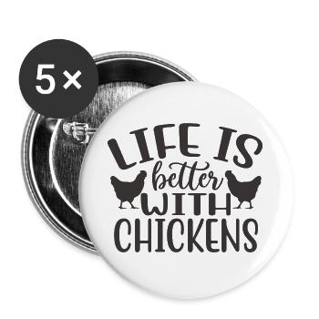 Life Is Better With Chickens - Buttons large 2.2''/56 mm (5-pack) - white - Front