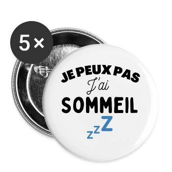 Je peux j'ai sommeil dormir t shit dormeur humour - Lot de 5 grands badges (56 mm) - blanc - Devant