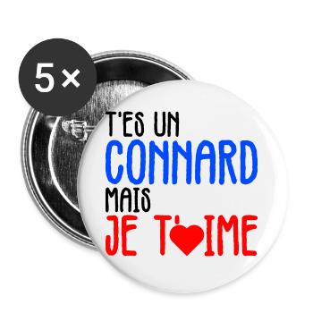 t'es un connard mais je t'aime - Lot de 5 grands badges (56 mm) - blanc - Devant