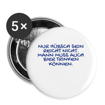 Lustiger Spruch Bier Hübsch Spruch lustig - Buttons groß 56 mm (5er Pack) - Weiß - Vorne