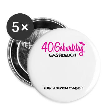 40 Geburtstag Gästebuch Deko Geschenk - Buttons groß 56 mm (5er Pack) - Weiß - Vorne