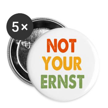 NOT YOUR ERNST - Buttons groß 56 mm (5er Pack) - Weiß - Vorne