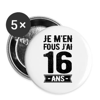 JE M'EN FOUS J'AI 16 ANS - Lot de 5 grands badges (56 mm) - blanc - Devant
