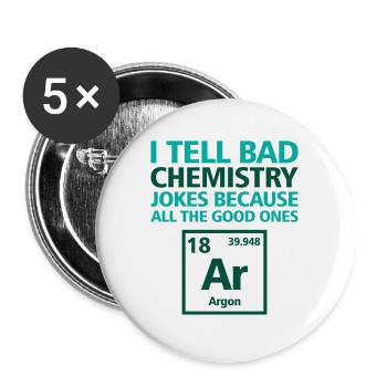 I tell bad chemistry jokes Chemist Science - Buttons large 2.2''/56 mm (5-pack) - white - Front
