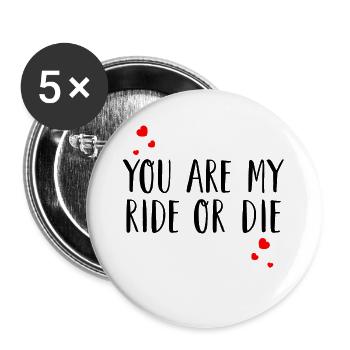 You are my ride or die | Love love couple - Buttons large 2.2''/56 mm (5-pack) - white - Front
