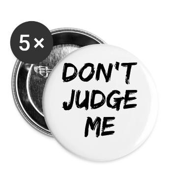 Don't Judge Me! - Buttons large 2.2''/56 mm (5-pack) - white - Front