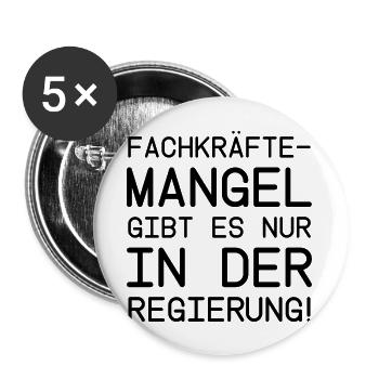 Fachkräftemangel Politik politisch Lustig Spaß - Buttons groß 56 mm (5er Pack) - Weiß - Vorne