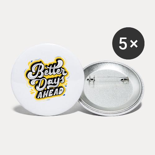 Better Day ahead - Buttons groß 56 mm (5er Pack)