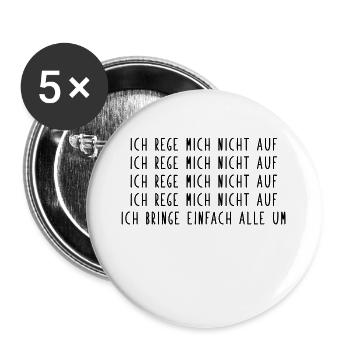 Ich rege mich nicht auf | Büro Arbeit Work - Buttons groß 56 mm (5er Pack) - Weiß - Vorne