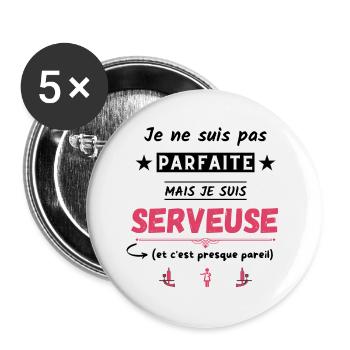 Je ne suis pas parfaite mais je suis Serveuse - Lot de 5 grands badges (56 mm) - blanc - Devant