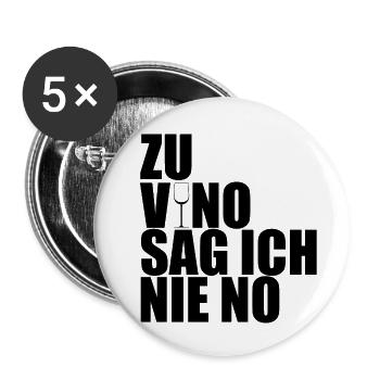 Zu Vino sag ich nie no - Buttons groß 56 mm (5er Pack) - Weiß - Vorne