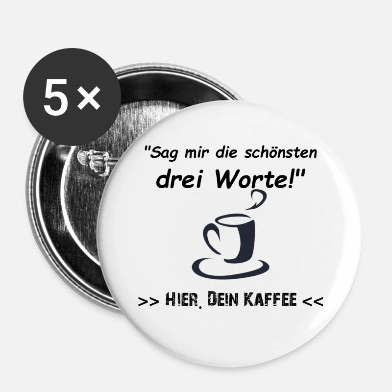 Hier. Dein Kaffee - Buttons groß 56 mm (5er Pack) - Weiß