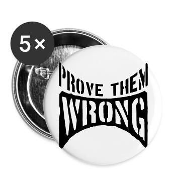 Prove Them Wrong - Buttons large 2.2''/56 mm (5-pack) - white - Front