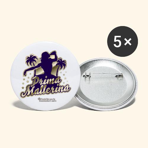 Prima Mallerina T-Shirt Spruch für Malle - Buttons groß 56 mm (5er Pack)