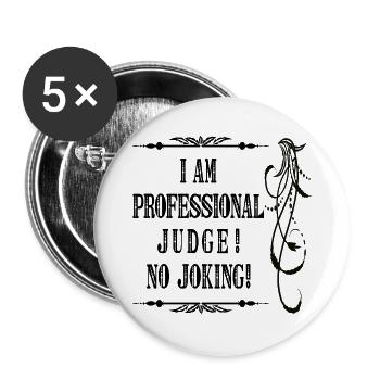 I Am Professional Judge No Joking - Black Font - Buttons large 2.2''/56 mm (5-pack) - white - Front
