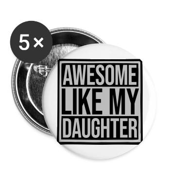 Awesome Like My Daughter - Buttons groß 56 mm (5er Pack) - Weiß - Vorne