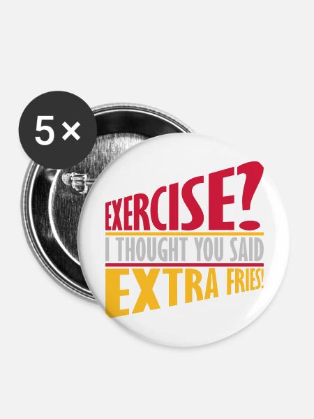 Exercise Extra Fries Zitat - Buttons groß 56 mm (5er Pack) - Weiß