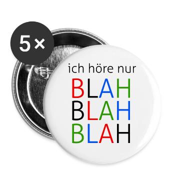 Ich höre nur BLAH BLAH BLAH - Buttons groß 56 mm (5er Pack) - Weiß - Vorne