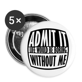 vie ennuyeuse sans moi - Lot de 5 grands badges (56 mm) - blanc - Devant