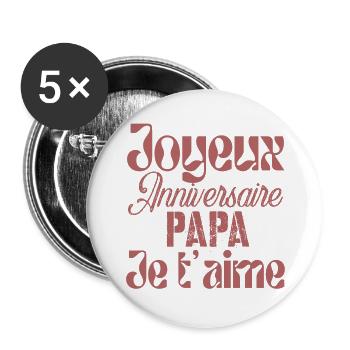 Joyeux anniversaire papa je t'aime - Lot de 5 grands badges (56 mm) - blanc - Devant