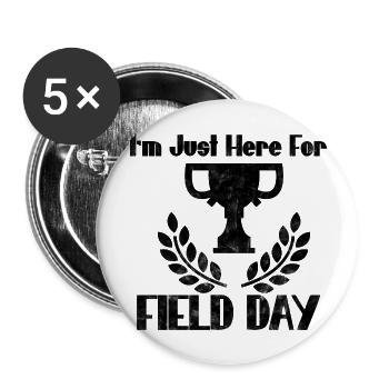 I'm Just Here For Field Day 23 - Buttons groß 56 mm (5er Pack) - Weiß - Vorne