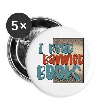 I Read Banned Books 45 - Buttons large 2.2''/56 mm (5-pack) - white - Front
