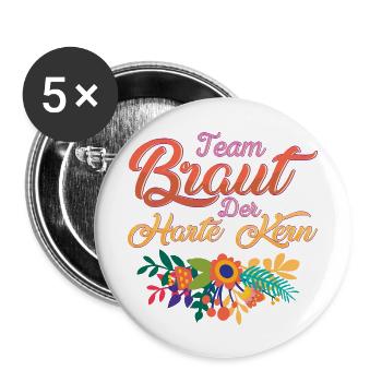 Team Braut Der harte Kern - Buttons groß 56 mm (5er Pack) - Weiß - Vorne