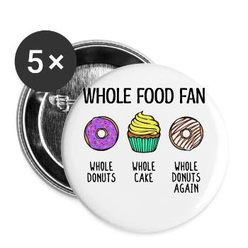 Naschen Donut Cupcake Statement Süßigkeiten Lecker - Buttons groß 56 mm (5er Pack) - Weiß - Vorne