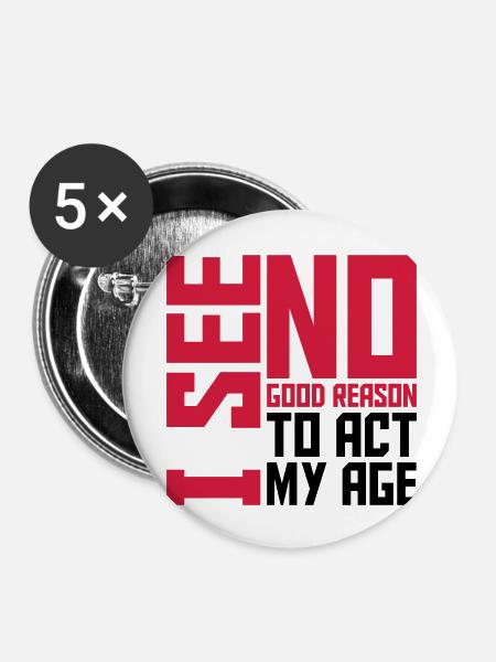 to act my age - Buttons groß 56 mm (5er Pack) - Weiß
