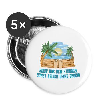 Travel before dying otherwise your heirs travel - Buttons large 2.2''/56 mm (5-pack) - white - Front