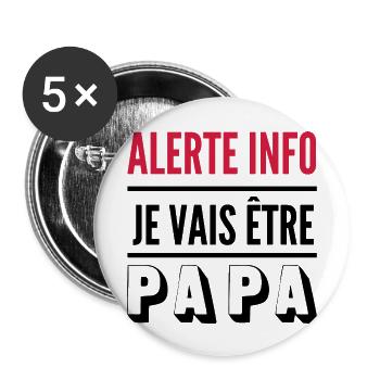 je vais être papa / humour futur papa - Lot de 5 grands badges (56 mm) - blanc - Devant