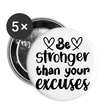 Seien Sie stärker als Ihre Ausreden - positives Zitat - Buttons groß 56 mm (5er Pack) - Weiß - Vorne