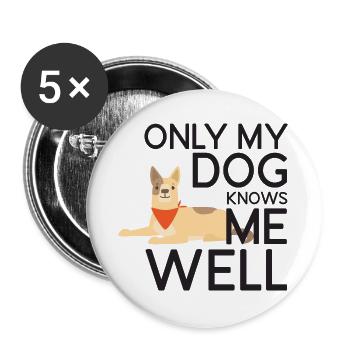 Only My Dog Knows Me Well - Buttons large 2.2''/56 mm (5-pack) - white - Front