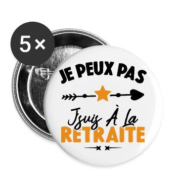 Je peux pas j'suis à la retraite - Lot de 5 grands badges (56 mm) - blanc - Devant