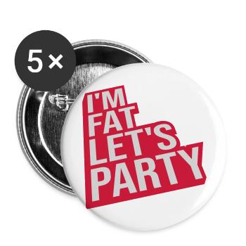 im fat lets party - Buttons groß 56 mm (5er Pack) - Weiß - Vorne