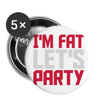 im fat lets party - Buttons groß 56 mm (5er Pack) - Weiß - Vorne