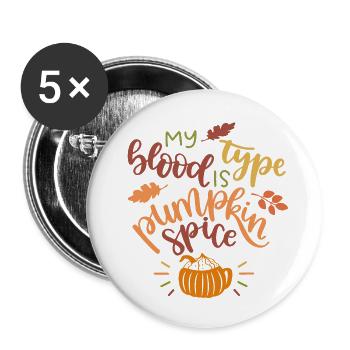 my blood type is pumpkin spice - Buttons large 2.2''/56 mm (5-pack) - white - Front