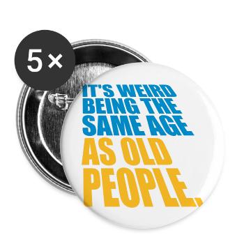 being old people age - Buttons groß 56 mm (5er Pack) - Weiß - Vorne