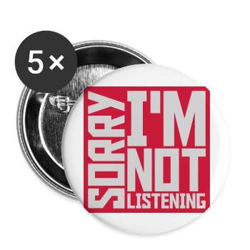 sorry im not listening - Buttons groß 56 mm (5er Pack) - Weiß - Vorne