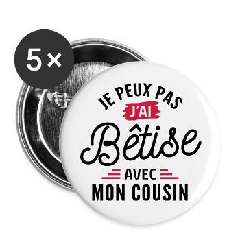 je peux pas j ai bêtise avec mon cousin - Lot de 5 grands badges (56 mm) - blanc - Devant