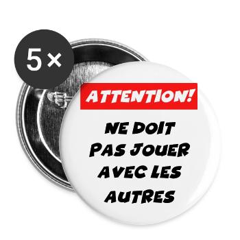 attention ne doit pas jouer avec les autres - Lot de 5 grands badges (56 mm) - blanc - Devant